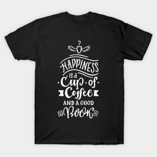 Happiness is a Cup of Coffee and a Good Book T-Shirt